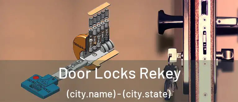  Door Locks Rekey (city.name) - (city.state)